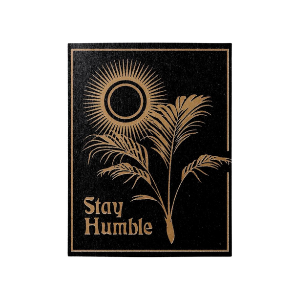 'Stay Humble' - Print Only