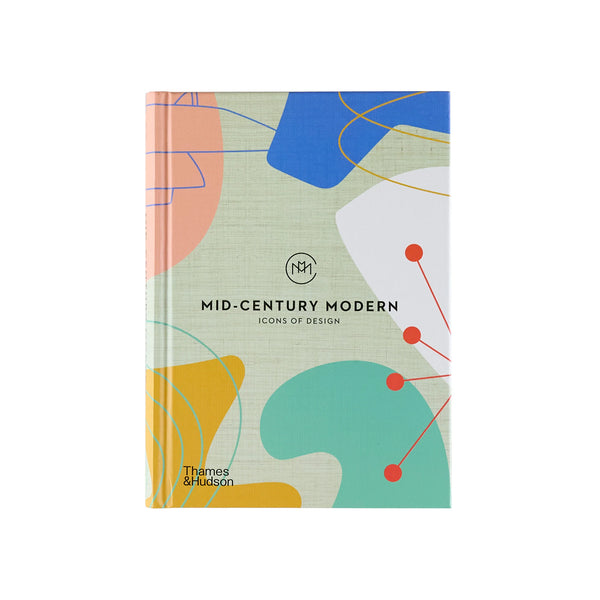 Mid Century Modern: Icons of Design