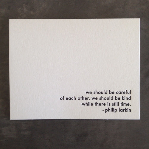 Be Kind- Philip Larkin Letterpress Card