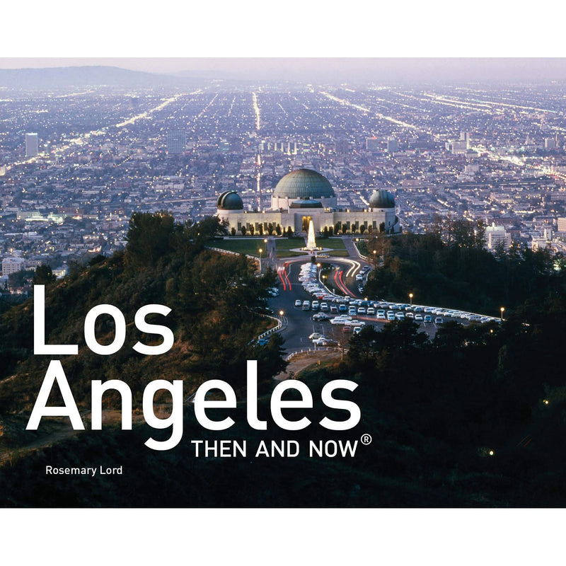 Los Angeles: The and Now