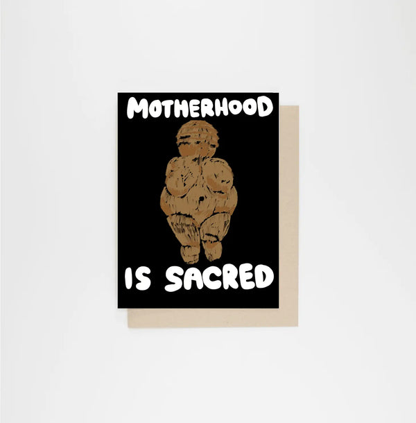 Motherhood Is Sacred Greeting Card
