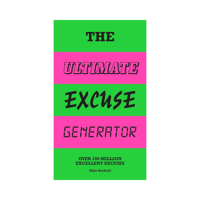 The Ultimate Excuse Generator: Over 100 million excellent excuses