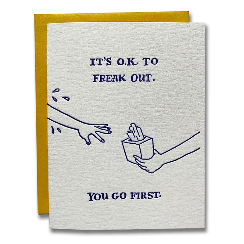 It's O.K. To Freak Out Card