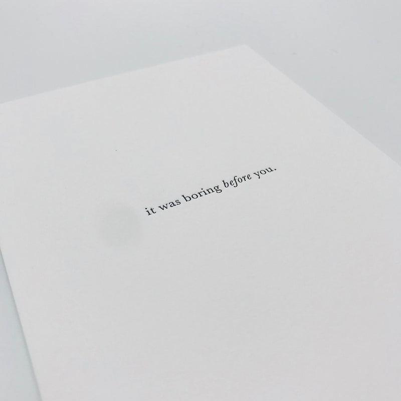 I Was Boring Before You Letterpress Card