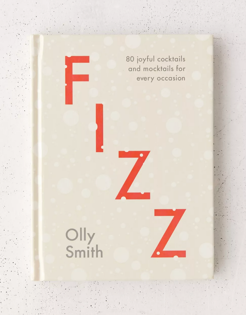 Fizz: 80 joyful cocktails and mocktails for every occasions