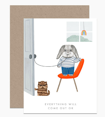 Everything Will Come Out OK Greeting Card