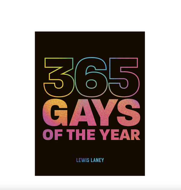 365 Gays of the Year: Discover LGBTQ+ history one day at a time
