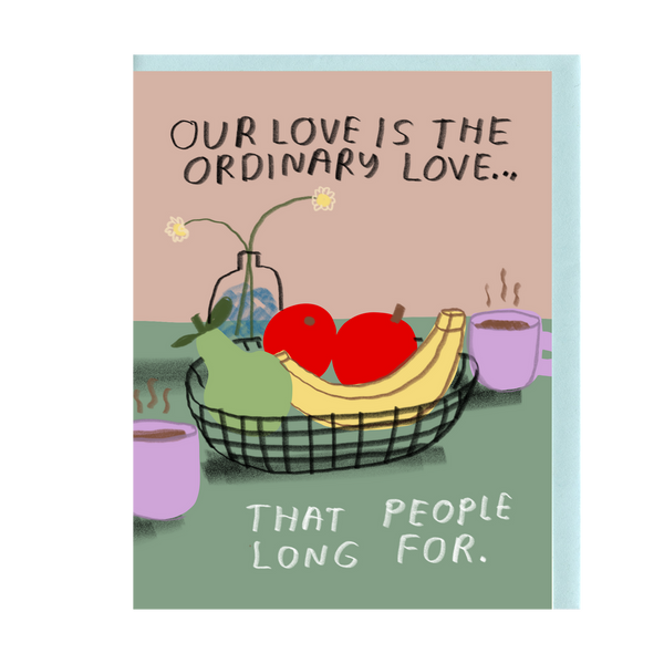 Ordinary Love Greeting Card
